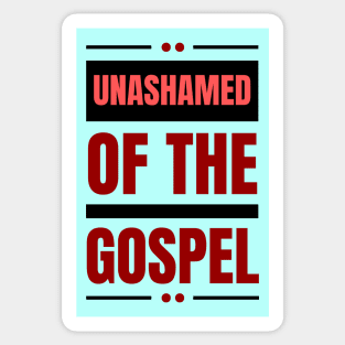 Unashamed Of The Gospel | Romans 1:16 Sticker